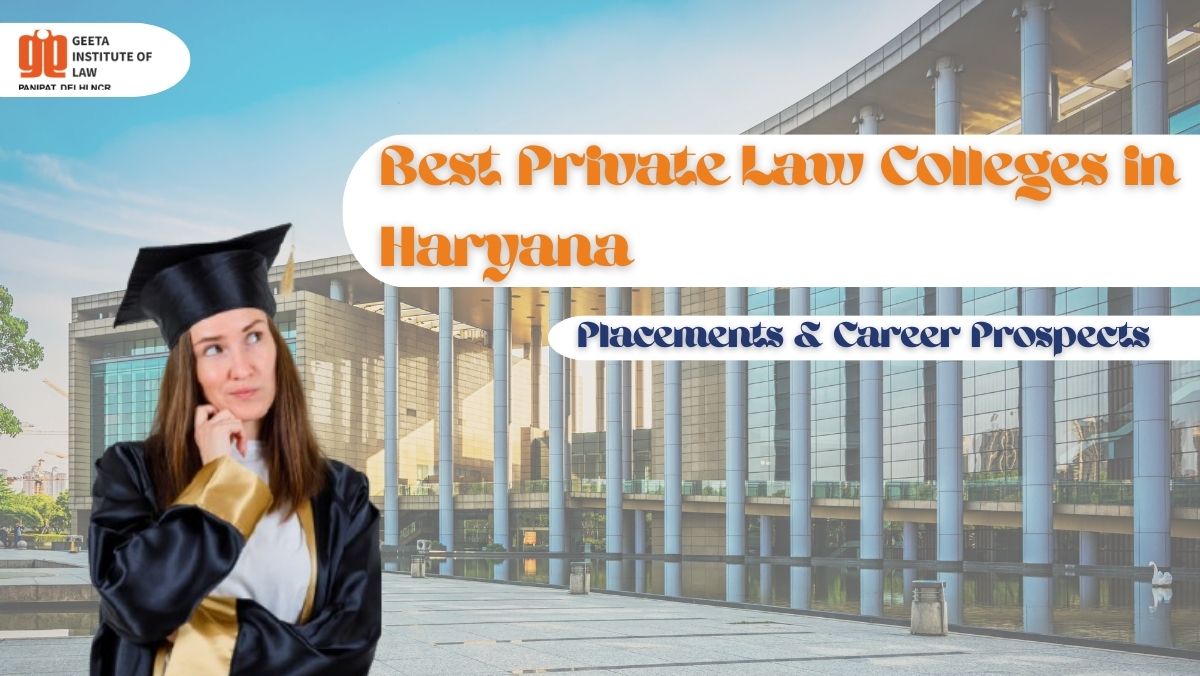 Best private law colleges in Haryana offering LLB, BA LLB, BBA LLB and LLM courses with modern infrastructure and strong placements