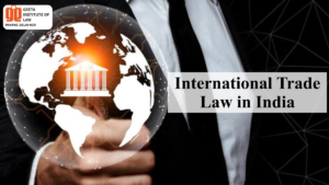 International Trade Law in India course eligibility admission process and career scope