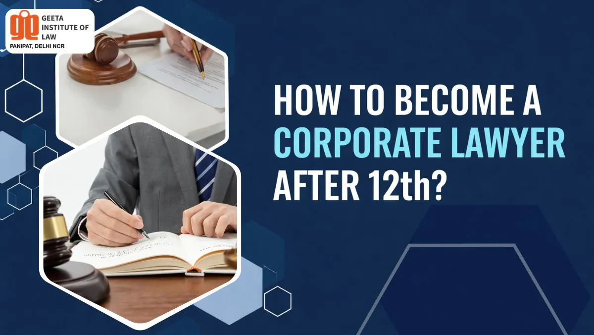 Know how to become a corporate lawyer after 12th