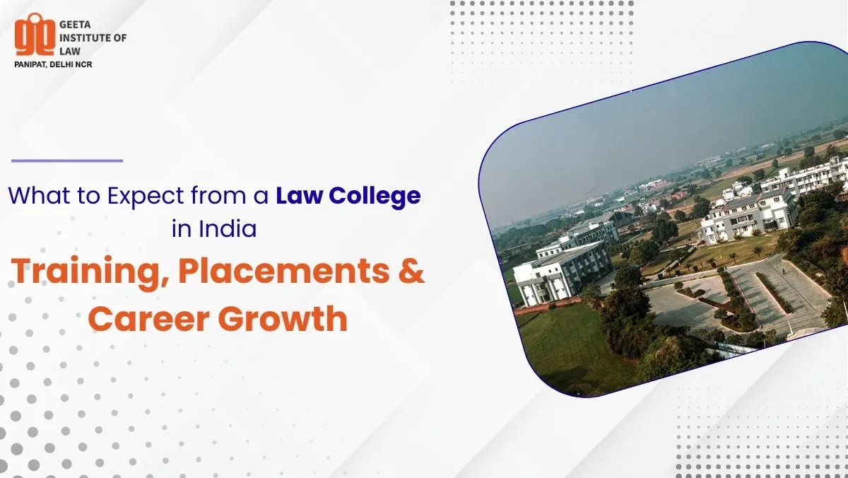What to Expect from a Law College in India — Geeta Institute of Law campus offering quality legal education in Haryana